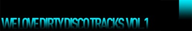 WeLoveDirtyDiscoTracks