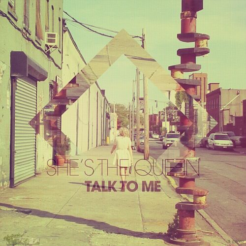 She's The Queen - Talk To Me Cover600px