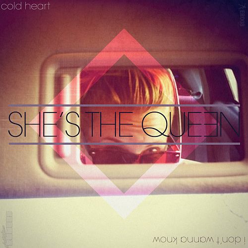 02 She's The Queen - Cold Heart-I Don't Wanna Know Cover